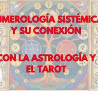 Numerología Sistémica y su conexión con la Astrología y el Tarot