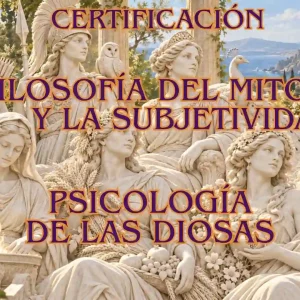 2026-CERTIFICACIÓN EN FILOSOFÍA DEL MITO Y LA SUBJETIVIDAD - PSICOLOGÍA DE LAS DIOSAS